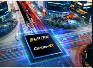 Lattice萊迪思Certus-NX FPGA如何重塑低功耗通用FPGA？